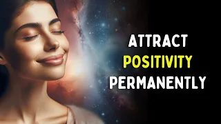 7 Things to Stop Doing If You Want to Attract Positivity into Your Life