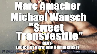 Marc Amacher vs Michael Wansch "Sweet Transvestite" von Tim Curry GUT? [Voice of Germany Kommentar]