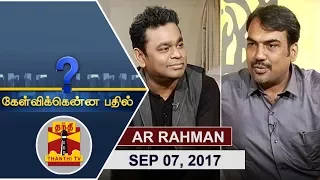 (07/09/2017) Kelvikkenna Bathil Special | Exclusive Interview with 'Isaipuyal' AR Rahman