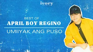 April Boy Regino - Umiiyak Ang Puso (Official Audio)