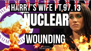 Harry´s Wife Part 97.13 Nuclear Wounding (Meghan Markle)