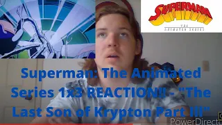 Superman: The Animated Series 1x3 REACTION!! - "The Last Son of Krypton Part Ill"