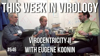 TWiV 646: Virocentricity II with Eugene Koonin