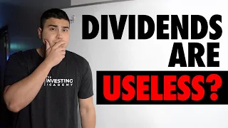 The TRUTH About Dividend Investing - Are Dividends IRRELEVANT?