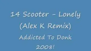 14. Scooter Lonely Alex K Remix