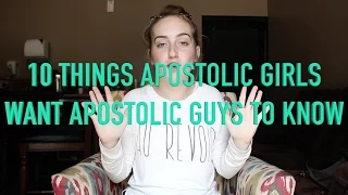 10 Things Apostolic Girls Want Apostolic Guys to Know