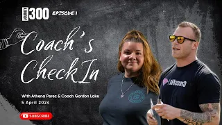 Ep. 1 Journey to -300 | Coach's Check In | Friday Night with Athena Perez and Gordon Lake