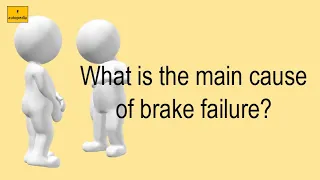 What Is The Main Cause Of Brake Failure