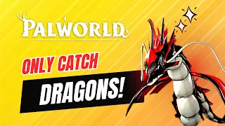 Can You Beat Palworld Using ONLY DRAGON Types?