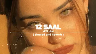 12 Saal (Perfectly Slowed) @bilalsaeed7707