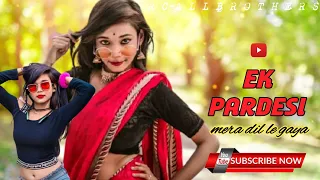 Ek Pardesi Mera Dil Le Gaya || (Remix) Hot Video | Cute love song | Romantic song | Bollywood song 💕