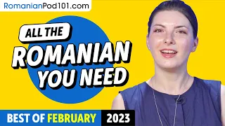 Your Monthly Dose of Romanian - Best of February 2023