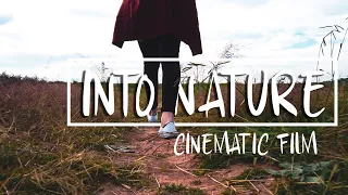 Into Nature- Be Free | Cinematic Film | Curated Visuals