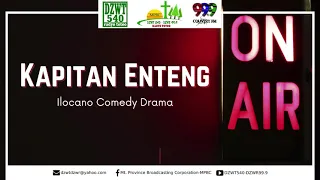 KAPITAN ENTENG - Best Ilocano Comedy Drama | 01.28.21