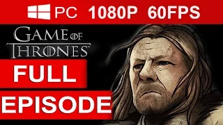 Game Of Thrones Episode 1 Full Episode Game [1080p HD 60FPS] Full Walkthrough Gameplay