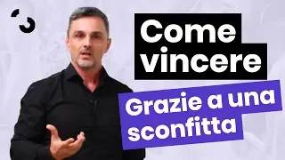 Come sfruttare le sconfitte per vincere?  | Filippo Ongaro