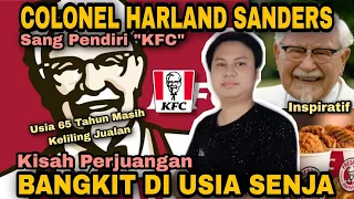 COLONEL SANDERS PENDIRI KFC BANGKIT DI USIA SENJA - USIA 65 TAHUN BARU JADI PENGUSAHA SUKSES | #03