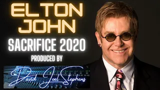 Elton John - Sacrifice 2022 (Produced by David Joel Stephens)