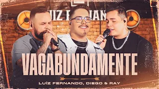 Luiz Fernando - Vagabundamente Part. Diego & Ray | LF O Começo (In Goiânia)