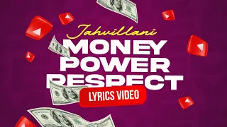 Jahvillani-Money Power Respect-LyricsVideo