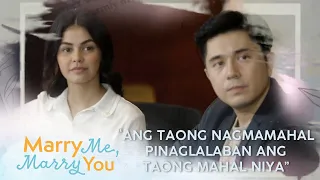 "Ang taong nagmamahal pinaglalaban ang taong mahal niya" | Marry Me, Marry You Life Lesson