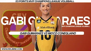 23 points MVP Champions League Voleiball / Gabi Guimaraes vs Imoco CONEGLIANO