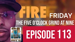 THE FIVE O'CLOCK GRIND AT NINE EPISODE 113