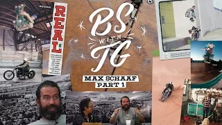 BS with TG : Max Schaaf Episode 3 Part 1