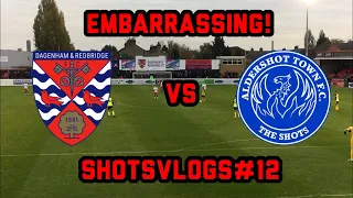 EMBARRASSING! Dagenham & Redbridge Vs Aldershot - ShotsVlogs#12 (2019-20 Season)