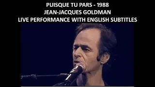 Puisque tu pars - Jean-Jacques Goldman - Live Performance with English Subtitles - 1988