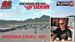 KREŠIMIR ERDEC - KEC🌎99 RACING SCHOOL Automotodrom Grobnik / dp tuning INTERVIEW 2020/ 288. MOTO 30+