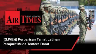 (((LIVE))) Perbarisan Tamat Latihan Perajurit Muda Tentera Darat [Part 1]