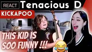 FIRST TIME REACTING to TENACIOUS D - Kickapoo