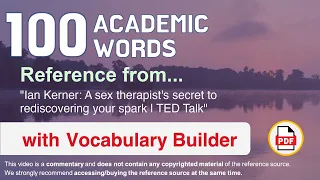 100 Academic Words Ref from "Ian Kerner: A sex therapist's secret to rediscovering your spark | TED"