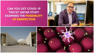 Can you get COVID-19 twice? Qatar study examines the possibility of reinfection.