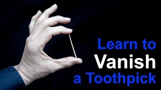 Easy Magic Trick: How to Vanish a Toothpick