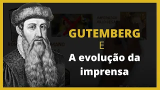 Como surgiu a imprensa? || Gutemberg