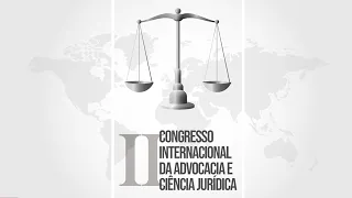 II Congresso Internacional da Advocacia e Ciência Jurídica | #04