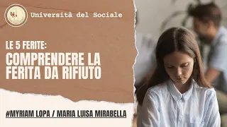 Ferita da Rifiuto: comprenderla e superarla | Le 5 Ferite | Costellazioni familiari