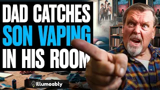 Dad CATCHES Son VAPING, What Happens Is Shocking | Illumeably