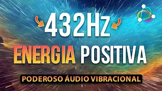 432Hz FREQUÊNCIA DE CURA | AUMENTAR VIBRAÇÃO E ENERGIA POSITIVA