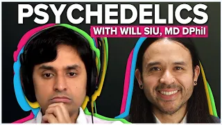 Psychedelics and Mental Health with Dr. Will Siu | Dr. K Interviews