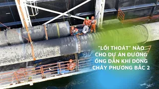 [VTV1] "Lối thoát" nào cho dự án đường ống dẫn khí Dòng chảy phương Bắc 2