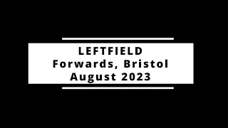 Leftfield live at Forwards, Bristol, 2nd September 2023