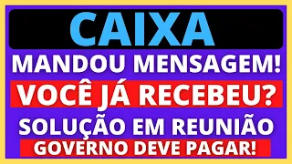 🔴OFICIAL - CAIXA ESTÁ MANDANDO MENSAGEM! - VOCÊ JÁ RECEBEU? - REUNIÃO ACONTECEU - GOVERNO VAI PAGAR?