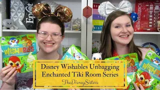 Disney Wishables Unbagging - Enchanted Tiki Room Series - TheDisneySisters