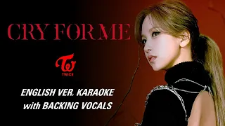 TWICE - CRY FOR ME - ENGLISH KARAOKE WITH BACKING VOCALS