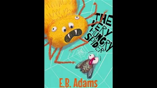 📚READ ALOUD | The Very Hungry Spider By E.B. Adams