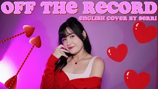 IVE (아이브) - Off The Record || English Cover by SERRI