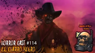 Horror Cast #114 El Charro Negro